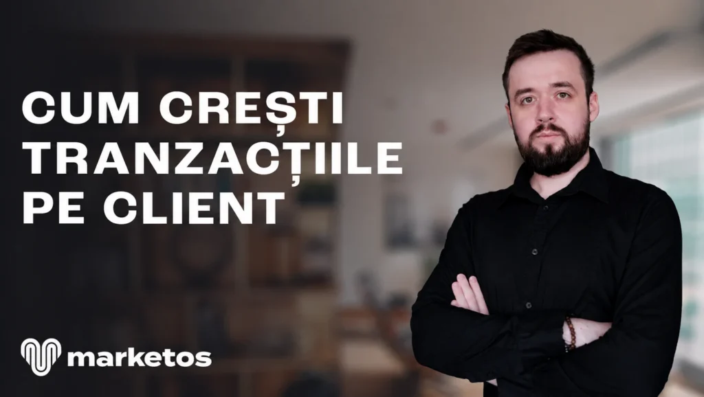 Marian lângă titlul „Cum crești tranzacțiile pe client”, pe coperta Marketos