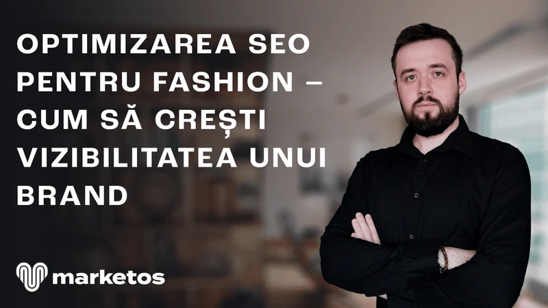 Marian lângă titlul „Optimizarea SEO pentru fashion – Cum să crești vizibilitatea unui brand”, pe coperta Marketos