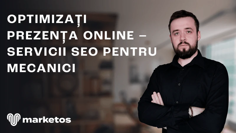 Marian lângă titlul „Optimizați prezența online – Servicii SEO pentru mecanici”, pe coperta Marketos